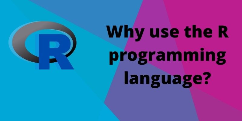 Why use the R programming language?