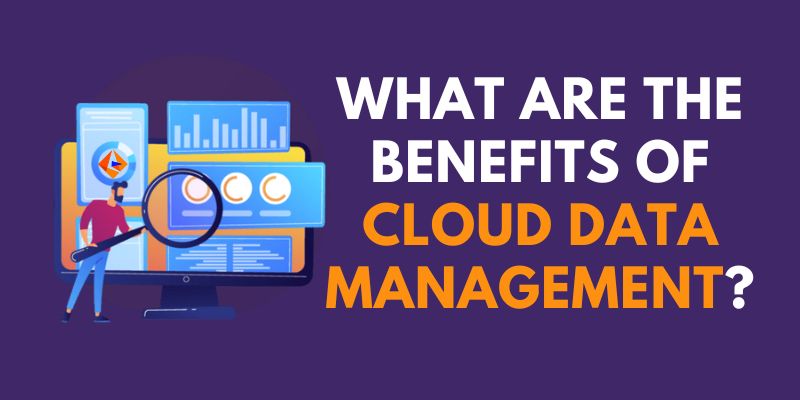 What Are The Benefits Of Cloud Data Management 3427