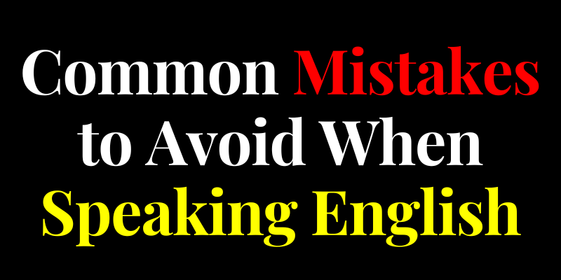 Common Mistakes to Avoid When Speaking English