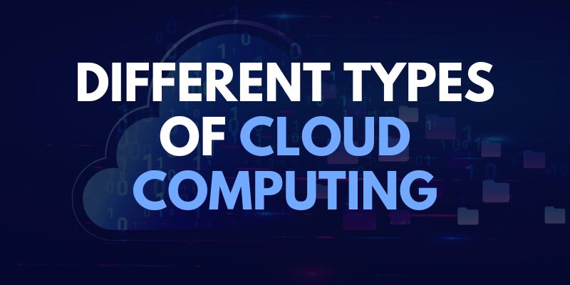 Different Types of Cloud Computing