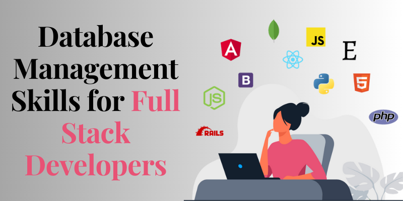 Essential Database Management Skills for Full Stack Developers